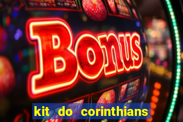 kit do corinthians dls 19